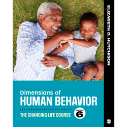 Dimensions of Human Behavior: The Changing Life Course 6th Edition by Elizabeth D. Hutchison (Author)