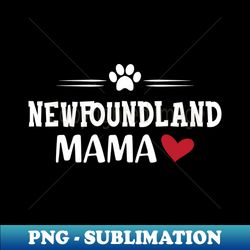 Newfoundland Mama - Instant PNG Sublimation Download - Perfect for Sublimation Art