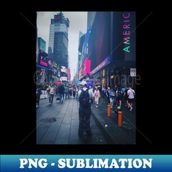 Times Square Manhattan New York City - Aesthetic Sublimation Digital File - Unleash Your Inner Rebellion
