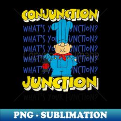 Conjunction Junction - Exclusive Sublimation Digital File - Perfect for Creative Projects