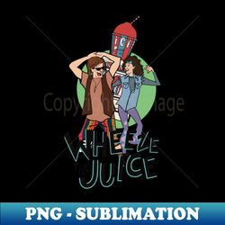 Wheeze the Juice - PNG Transparent Digital Download File for Sublimation - Bold & Eye-catching