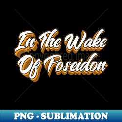 In The Wake Of Poseidon King Crimson - Stylish Sublimation Digital Download - Create with Confidence