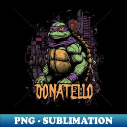 Gifts Men Turtle Power Movie Characters - PNG Transparent Sublimation Design - Spice Up Your Sublimation Projects