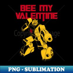 BUMBLEBEE MY VALENTINE - Stylish Sublimation Digital Download - Defying the Norms