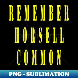 Remember Horsell Common - PNG Sublimation Digital Download - Transform Your Sublimation Creations