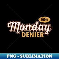 monday denier i hate mondays funny slogan - vintage sublimation png download - perfect for creative projects