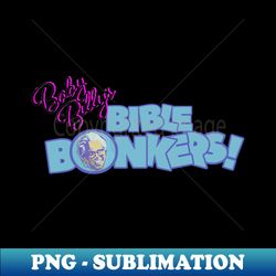 Baby Billys Bible Bonkers - Exclusive Sublimation Digital File - Bring Your Designs to Life