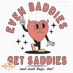 Funny Even Baddies Get Saddies SVG