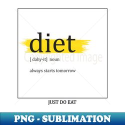 Diet - Trendy Sublimation Digital Download - Stunning Sublimation Graphics