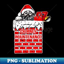 christmas  chimney maintenance - Sublimation-Ready PNG File - Add a Festive Touch to Every Day