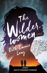 The Wilderwomen: A Novel By Ruth Emmie Lang