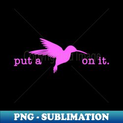 Put A Bird On It 19 - Professional Sublimation Digital Download - Perfect for Creative Projects