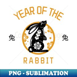 Year of the Rabbit - PNG Transparent Sublimation File - Fashionable and Fearless
