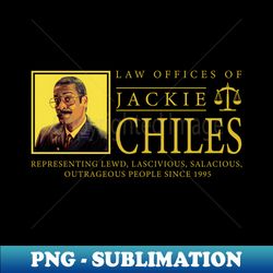 Law Offices of Jackie Chiles - PNG Transparent Sublimation Design - Perfect for Creative Projects