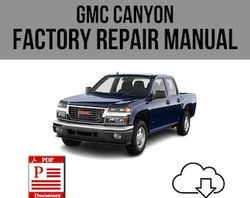 GMC Canyon 2004-2011 Workshop Service Repair Manual Download