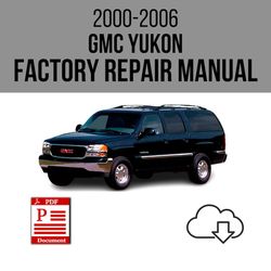 GMC Yukon 2000-2006 Workshop Service Repair Manual Download