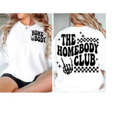 The homebody club SVG PNG, antisocial sublimation design, retro introvert svg, stay at home svg, self love svg, front an