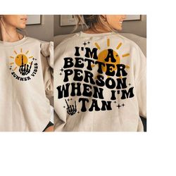 I'm a better person when I'm tan SVG, trendy svg, trendy png, summer svg, summer png, tan svg, tan png, trendy summer sv