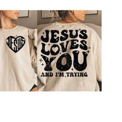 Christian PNG, Retro Sublimation Design, Jesus Loves You and I'm Trying Shirt Design, Shirt Back Design, Vintage Retro P