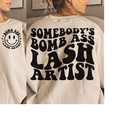 Somebody's Bomb Ass Lash Artist SVG & PNG | Somebody's, Lash Tech, Lash Artist, Wavy, Trending | Sublimation, Cut File |