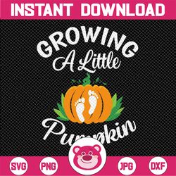 I'm Growing A Little Pumpkin Funny Thanksgiving Pregnancy Halloween Svg, Little Pumpkin, Footprint In Pumpkin Svg