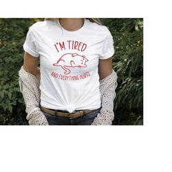 Im Tired And Everything Hurts Shirt, Cute Cat T-Shirts, Lazy Kitty Shirt, Sleepy Cat Gift, Pet Person Tee, Funny Gift fo
