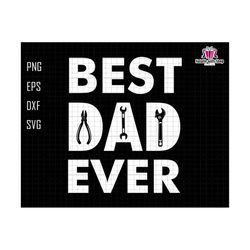 Best Dad Ever Svg, Mechanic Dad Svg, Mechanic Wrench Svg, Repair Tools Svg, Dad Fixer Svg, Happy Father's Day Svg, Best Daddy Svg, Cricut