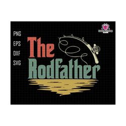 The Rodfather Svg, Father Svg, Gift For Fishing Dad Svg, Retro Rodfather Svg, Fathers Day Gift, Fisherman Gift Svg, Father Sublimation Svg