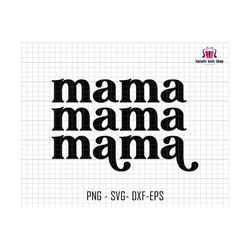 Mama Svg, Mama Cricut Cut File, Mama Life Svg, Blessed Mama Svg, Mom Svg, Silhouette Mama,Retro Mama Svg,Cut File For Cricut,Mama Minimalist