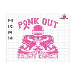 personalized pink out tackle breast cancer svg, football american, breast cancer svg, awareness ribbon, cancer ribbon svg, cancer quote svg