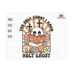 The Only Ghost Svg, I Know Svg, Is The Holy Ghost Svg, Trick Or Teach Svg, Teacher Halloween Svg, Cute Ghost Svg, Christian Svg, Floral Svg