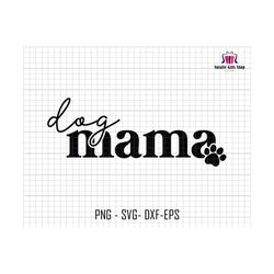 Dog Mama Svg, Dog Mama Silhouette Svg, Gift For Mom, Mothers Day, Dog Mama Cricut, Mama Sublimation Svg, Mommy Design Svg, Dog Mama Vibes