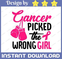 Cancer Picked The Wrong Girl SVG Cut File, Cancer Awareness, Fight Cancer, instant download, printable vector clip art
