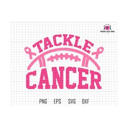 tackle breast cancer awareness, football american, breast cancer svg, pink svg, awareness ribbon svg, cancer ribbon svg, cancer quote svg