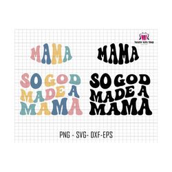 So God Made A Mama Svg, Mom Shirt, Mama Svg Png, Mom Svg, God Mama Svg, Retro Mama Svg, Mother Day's Svg, Christian Sweatshirt, Jesus Shirts