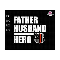 Father Husband Hero Svg, Police Father Svg, American Flag Shield Svg, Dad Life Svg, Father Sublimation Svg, Father Hero Svg, Cricut File Svg