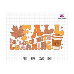 Fall In Love With Learning Svg, Fall Teacher SVG, Digital Download, Teacher Gift, Teacher Appreciation, Autumn Design Svg, Thanksgiving Svg