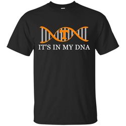 It&8217s In My DNA Tennessee Volunteers T Shirts