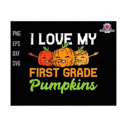 I Love My First Grade Pumpkins Svg, Back to School Svg, Halloween Teacher, Pumpkin, Fall Autumn, Thanksgiving Teacher, Digital Clip Art Svg