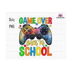 Game Over Back To School Png Sublimation Design, School Png, Back To School Png, School Png, Teacher Png, Game Over Png, Digital Download