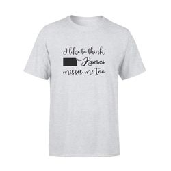 I_LIKE_TO_THINK_KANSAS_MISSES_ME_TOO &8211 Standard Tee T-shirt