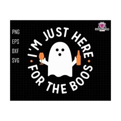 I'm Just Here For The Boos Svg, Wine Svg, Halloween Svg, Drinking Party, Cute Ghost Svg, Baby Ghost, Wine Lover svg, Halloween Wine svg