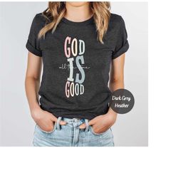 God is Good All The Time Shirt, God Lover Shirt, Christian Shirt, Church Shirt, Religious Shirt,  Inspirational Gift, Je