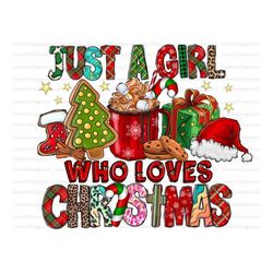 Just A Girl Who Loves Christmas Png Sublimation Design, Merry Christmas Png,Christmas Coffee Png,Christmas Png,Holiday P