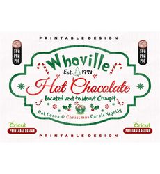 Whoville Hot Chocolate Svg, North Pole Hot cocoa Mug svg Christmas Sign Svg, Png, Winter svg, Holiday Svg, Png