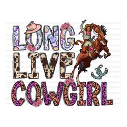 Long Live Cowgirl Png File, Western Png, Cowgirl Png, Sunflower, Horse, Cowboy Queen, Country, Cactus, Digital Download,