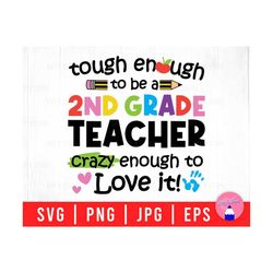 Tough Enough To Be A 2st Grade Teacher, Back To School, Teacher Life Svg Png Eps Jpg Files For DIY T-shirt, Sticker, Mug, Gifts