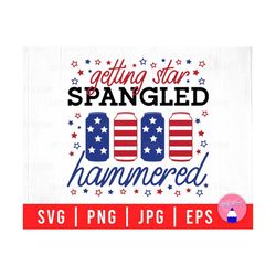 Getting Star Spangled Hammered, I'm Not Drunk, Funny 4th Of July Svg Png Eps Jpg Files For DIY T-shirt, Sticker, Mug, Gifts