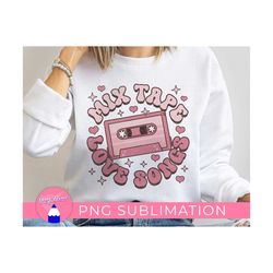 Retro Mixtape Love Songs, Happy Valentines Day With Memories, Take Me Back To The 80s, 1980s Design Sublimation PNG Files Sublimation Design