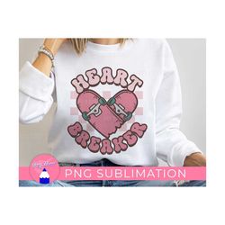 Retro Valentine Heartbreaker, Trendy Skater Girl, Happy Valentine's Day Skateboard PNG Files Sublimation Design For T-shirt, Mug, Sweatshirt